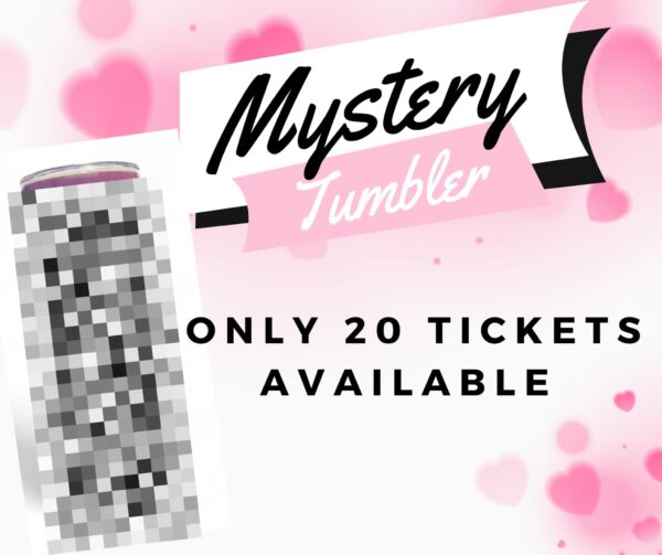 MYSTERY TUMBLER TICKET